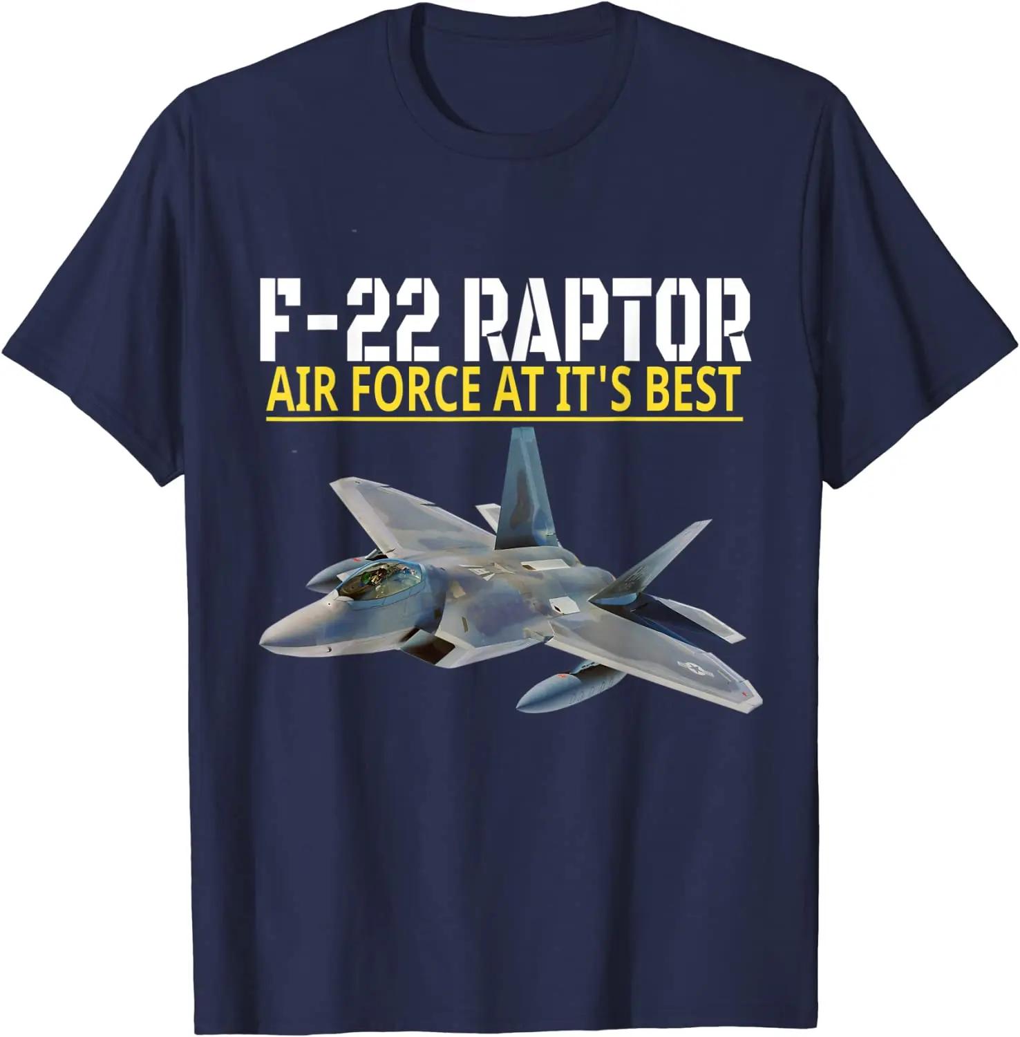 

US Air Force F22 Raptor Stealth Tactical Fighter T Shirt New 100 Cotton Short Sleeve ONeck Tshirt Casual Mens Top 4XL