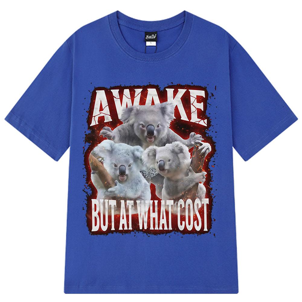 Awake Bu Ai What Cost Funny Meme Short-sleeved 100% Cotton Hip-hop T-shirt Men Women Short-sleeved 100% Cotton Loose T-shirts