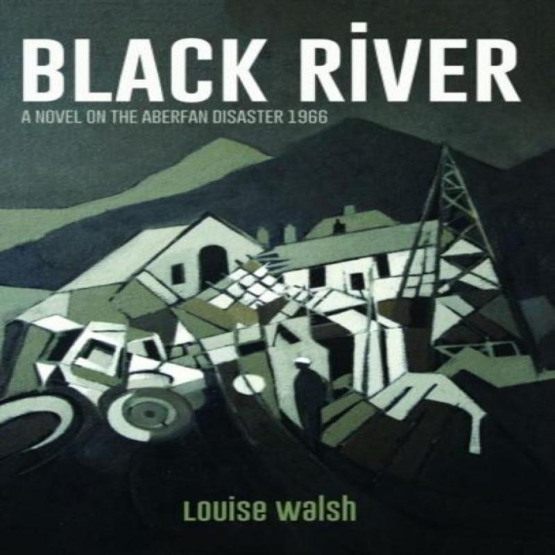 Black River A Novel on the Aberfan Disaster 1966 by Louise Walsh... 9781845275907