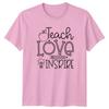 Teach Love Inspire TShirt Teacher School Gift For Him And Her