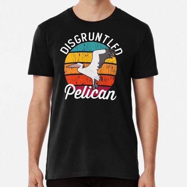 Disgruntled Pelican  S To 5XL Made In the AU/USA T-Shirt