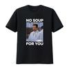 Seinfeld No Soup For You Unisexs Medium Black Cotton Funny Tv Show T Shirt Vintage Stretched Comfortable Designer Clothes