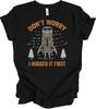Lumberjack Gift Don't Worry I Hugged It First Funny Carpenter Woodworking S