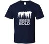 Be Bold Motivational Shirt Inspirational Gift T Shirt