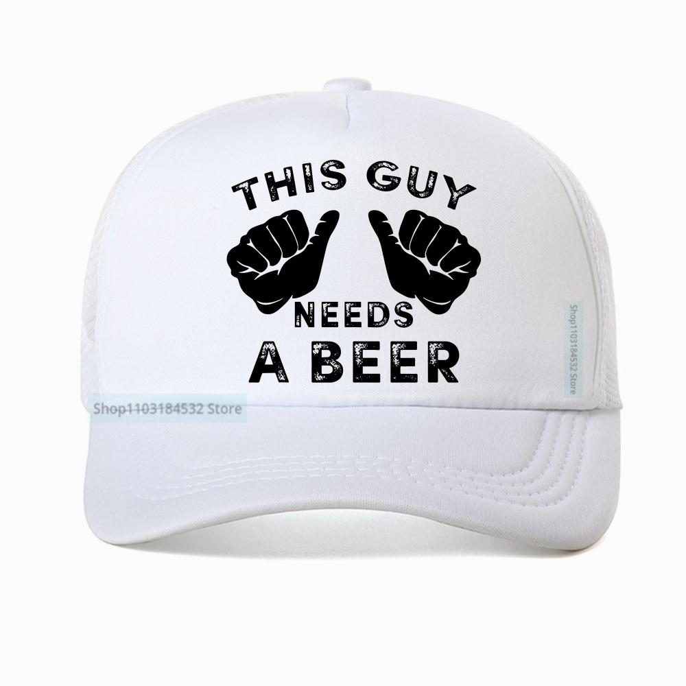 This Guy Needs A Beer Graphic Print Baseball Cap Women Summer Funny Casual Fashion Harajuku Drinking Gift Mesh Breathable
