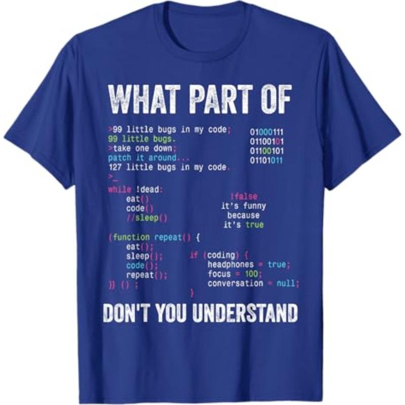 Funny What Part Of Dont You Understand Computer Science Lovers Unisexs T Shirt Cotton Unisex Streetwear Loose Tee Summer Spring