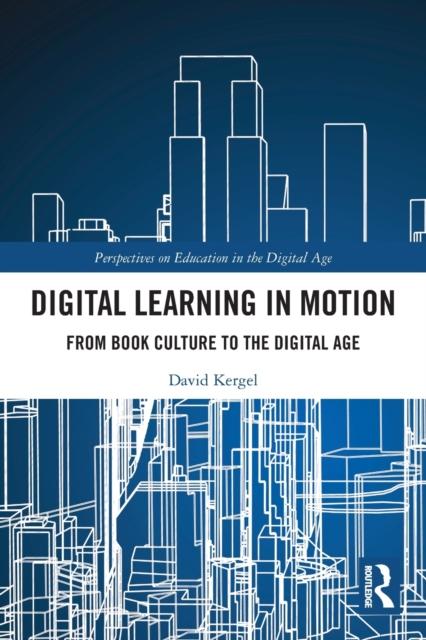 The Digital Learning In Motion : From Book Culture To the Digital Age Book