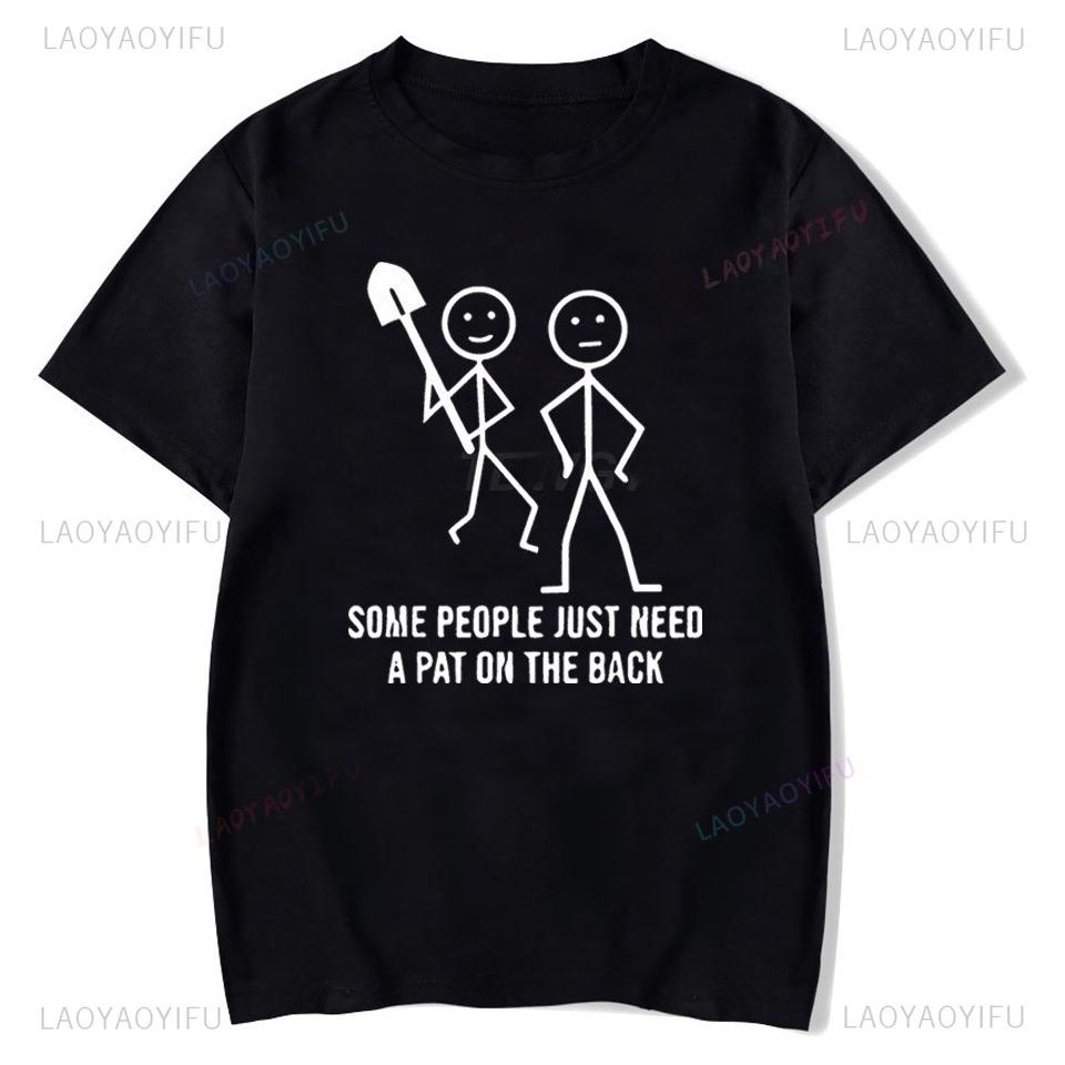 Casual Summer Tshirts for Men Women Some People Just Need A Pat on The Cotton Personalized Unique Fashion Shortsleev Tops Tee