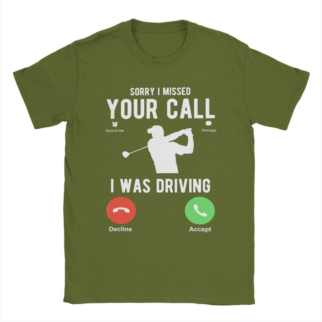 Harajuku T Shirt Beach Sorry I Missed Your Call I Was Driving Golf T Shirts Cotton Tee Shirt for Unisexs Plus Size 6XL Tees