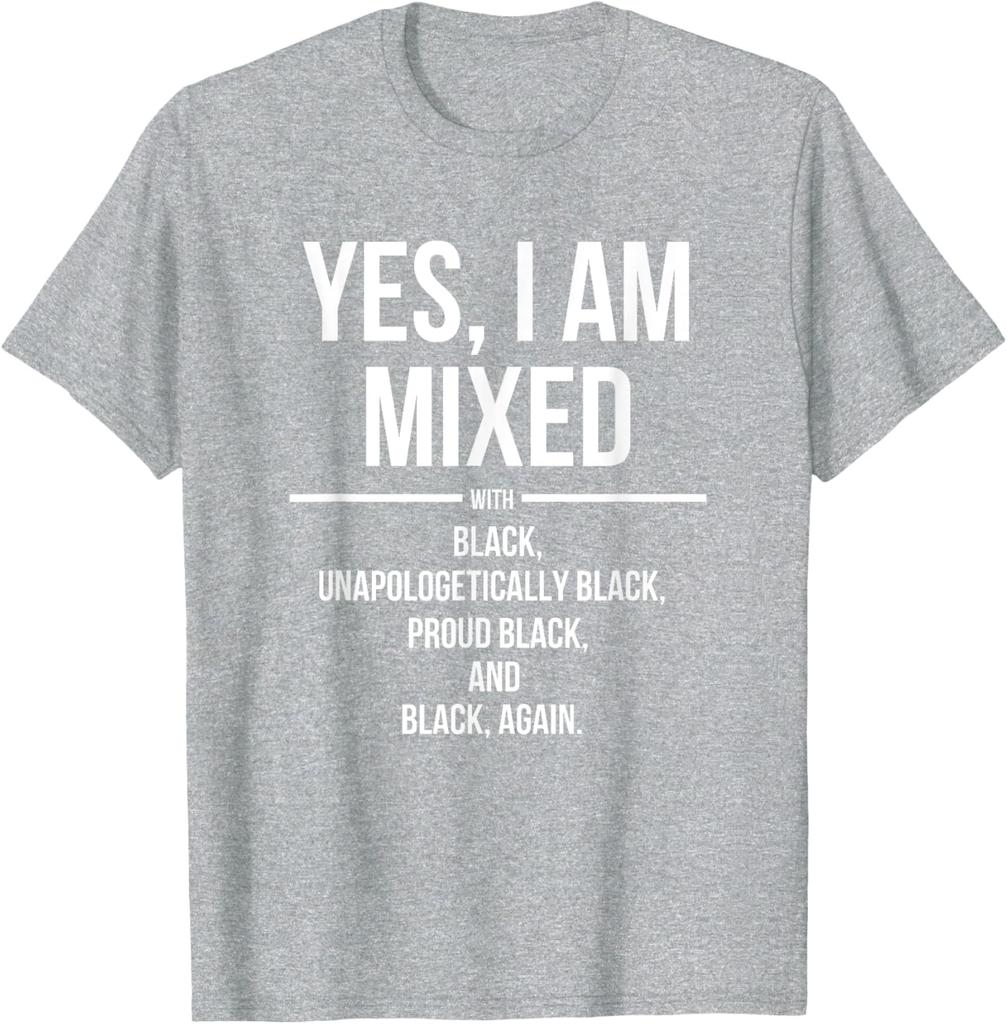 Yes I Am Mixed with Black Proud Black History Month T-Shirt Tee Shirt Femme Camisetas Mujer T Shirts for Women Harajuku 82616