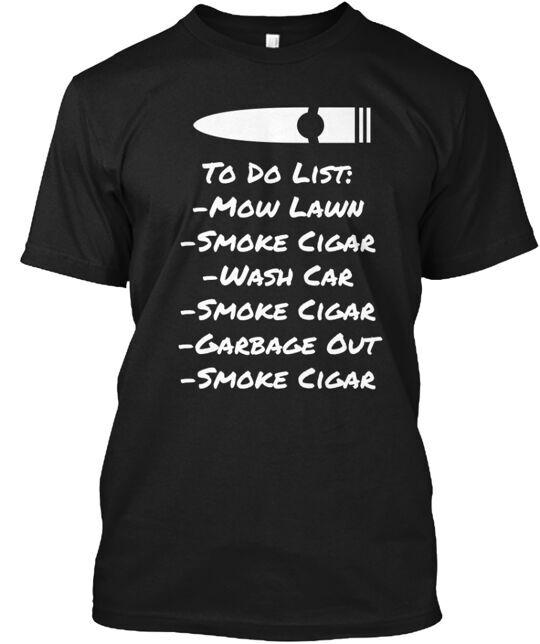 Cigar To Do List T-Shirt Made in the USA Size S to 5XL Unisex T-Shirt L