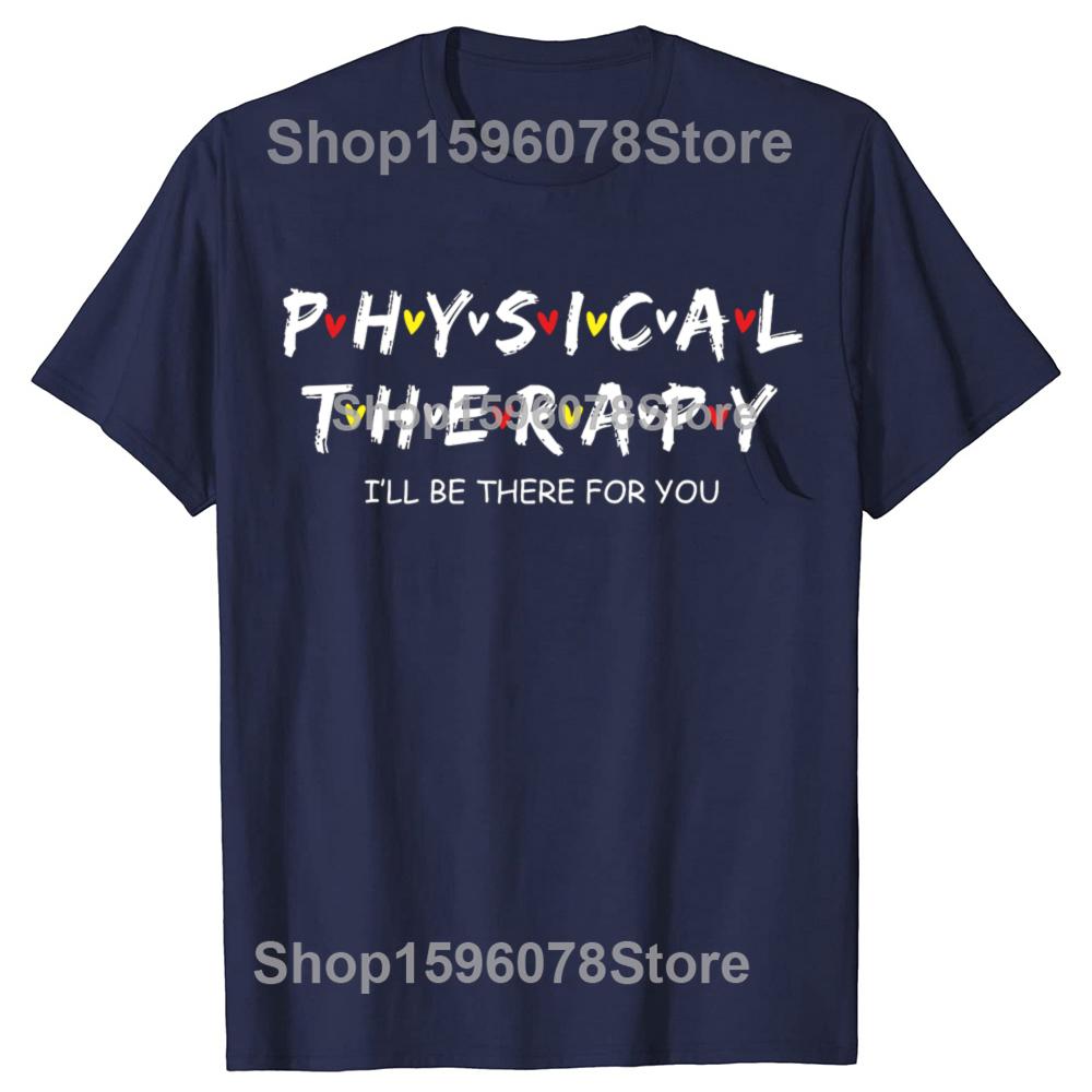 Lustiges Physiotherapie-Shirt Ich werde für dich da sein Therapeuten T-Shirts Grafik Baumwolle Streetwear Kurzarm Geschenke T-Shirt