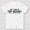 My Job is Top Secret Cotton Summer Casual Cool Loose T-Shirt
