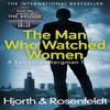 The Man Who Watched Women by Hans Rosenfeldt Paperback Book 9781784752408