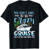 Man muss nicht verrückt sein, um mit uns zu cruisen, wir können dich trainieren T-Shirt, Klein, Schwarz(1)