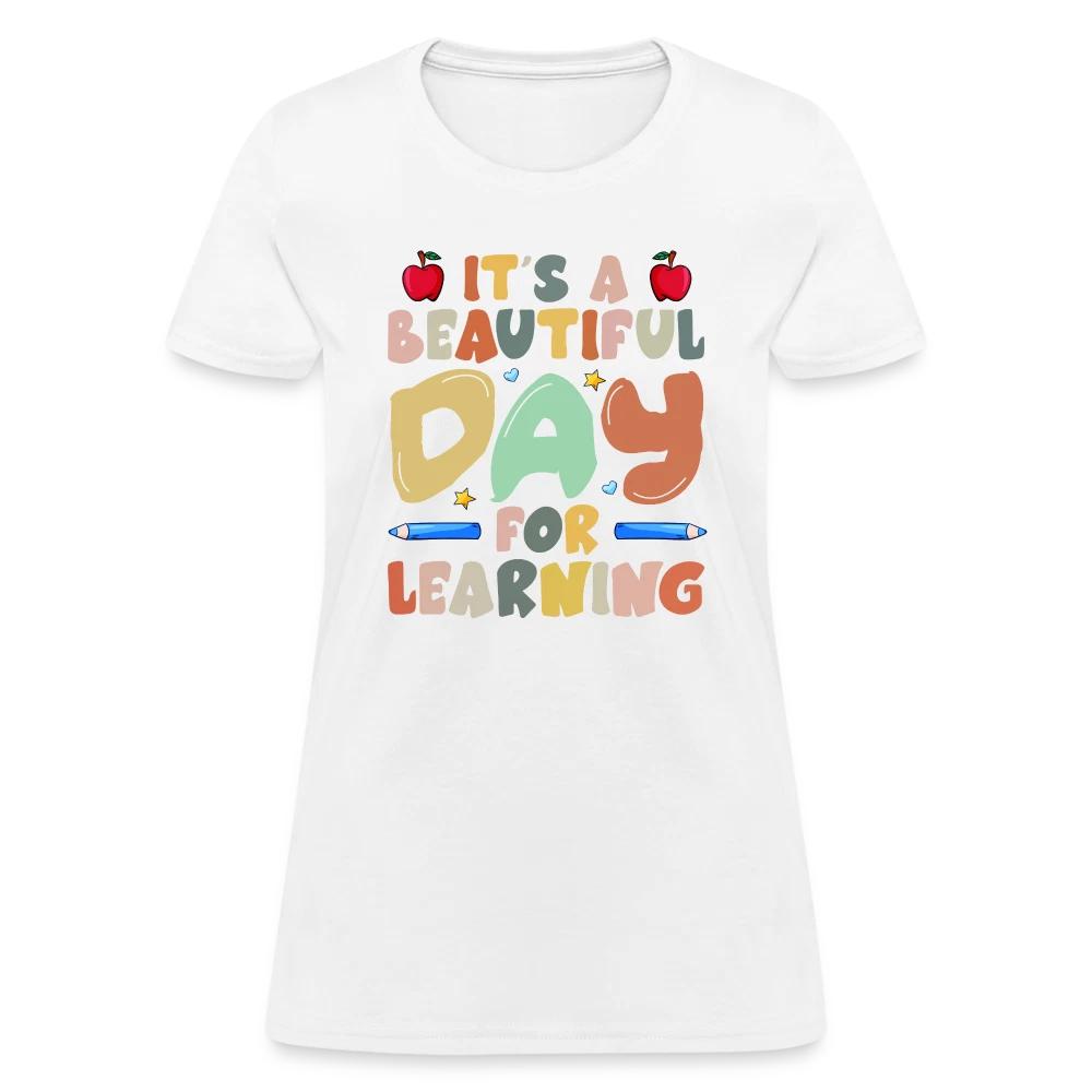 It s A Beautiful Day For Learning Women s Contoured 100% Cotton T-shirt Mens Tees Top S