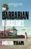 Buch The Barbarian Nurseries : A Shocking and Unforgettable Novel About Class Differences In Modern-day America