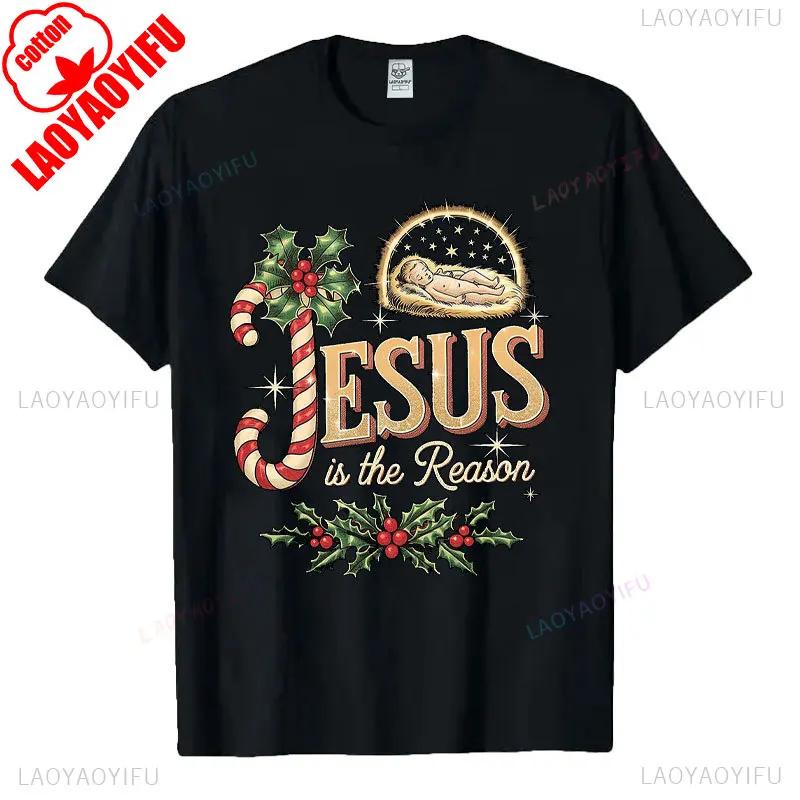 God Jesus Christ Is Reason for The Christmas Season Holiday TShirt Unisex Women Cotton Short Sleev Tops Funny Gift Streetwear Tees