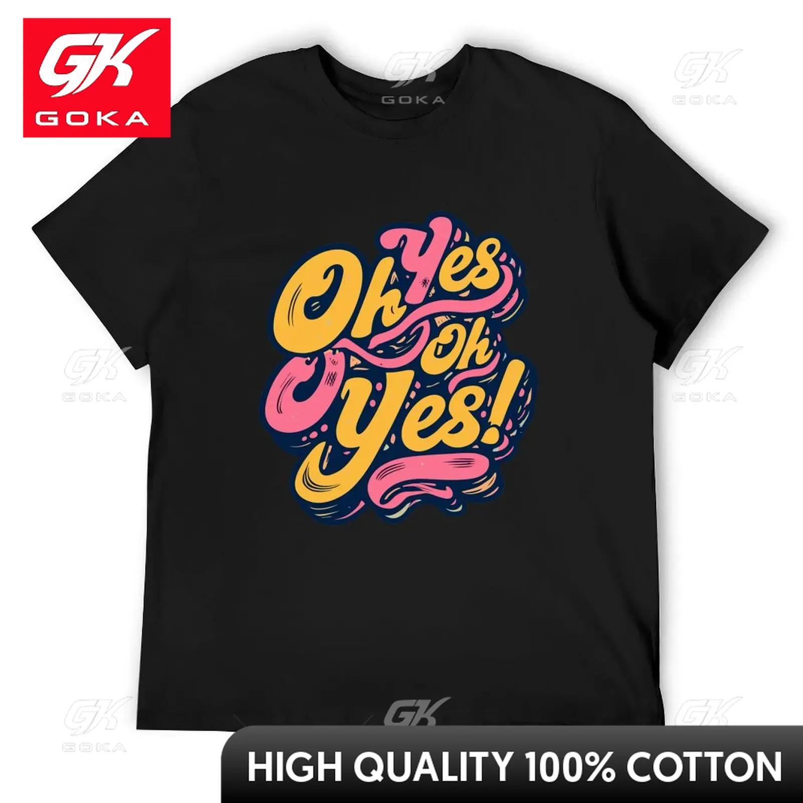 

Oh Yes Oh Yes TShirt Aesthetic Clothing Boys Whites Oversized Vintage T Shirt Unisex Cute Funny Vintage Graphic T Shirts 4XL