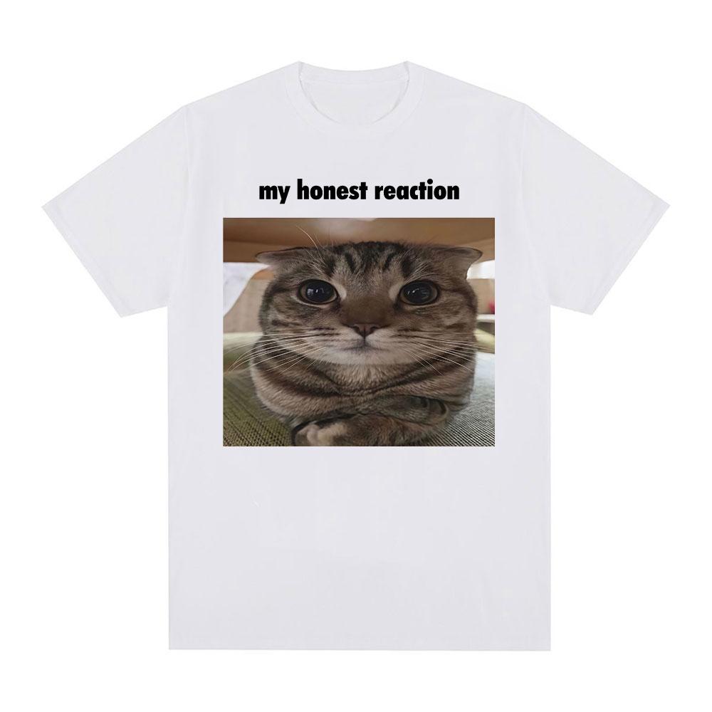 My Honest Reaction Funny Cat Meme T-Shirt Men's Women Clothing Fashion Harajuku T-shirts Casual Cotton Short Sleeve T Shirt Tops