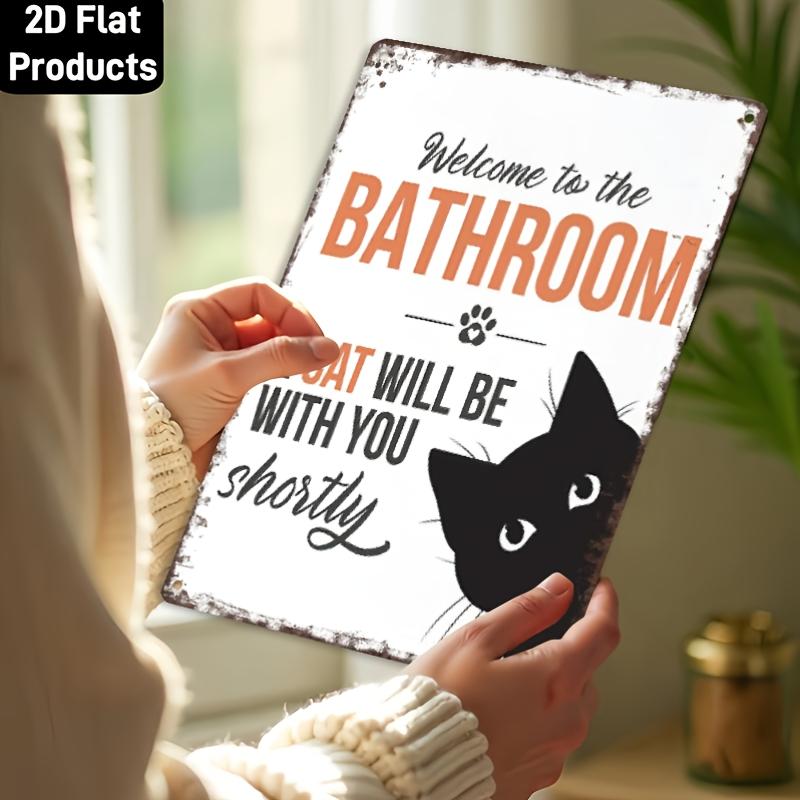 2D Flach, Lustiges Metallschild "Willkommen im Badezimmer Katze" - Vintage 12x8 Zoll Humorvolle Wanddekoration "Katze wird sich Ihnen bald anschließen"