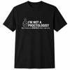 I'm Not A Proctologist Funny Sarcastic Doctor Humor Novelty Gift T-Shirt