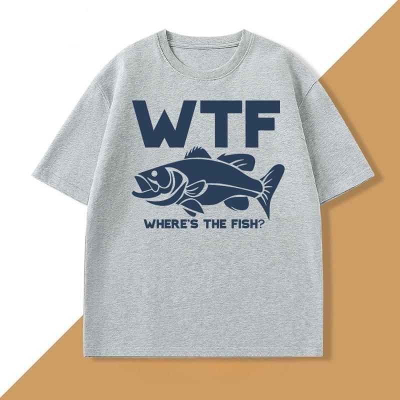 Funny WTF Where Is The Fish Tshirt WOMEN Unisex Fishing FisherUnisex T Shirt Fathers Day Gifts Casual Summer Cotton Short Sleeve Tee