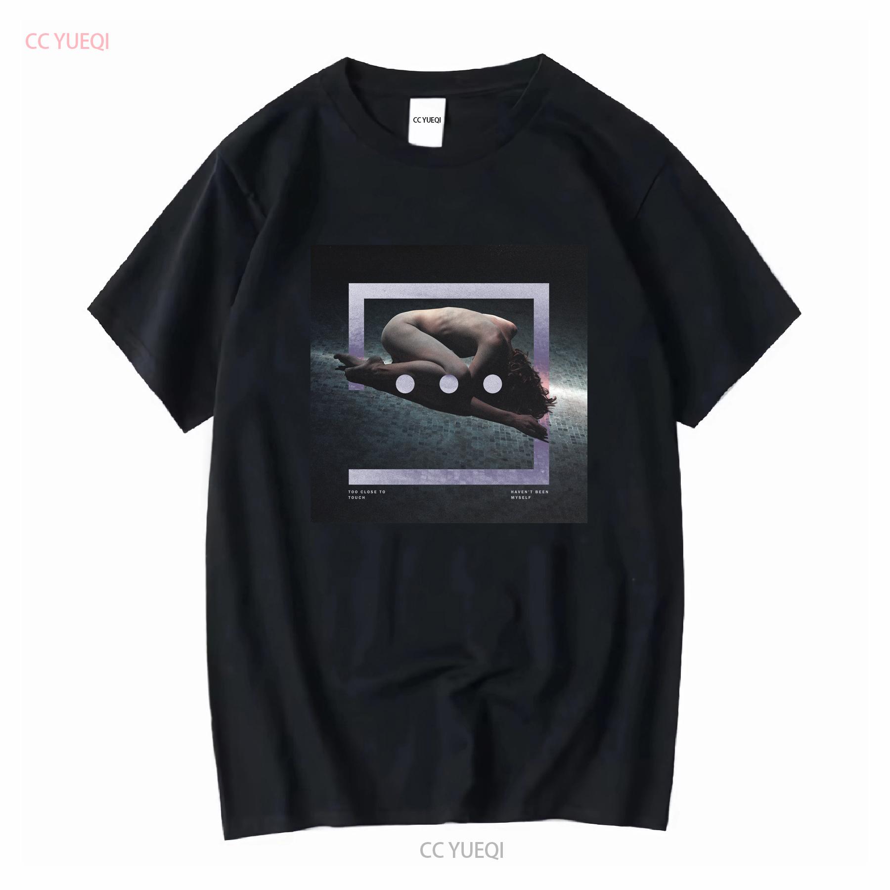 

Too Close to Touch Modern Love Affair Classic T Shirt Man Woman Size S 5XL long or short sleeves vintage Washed Comfortable 4XL