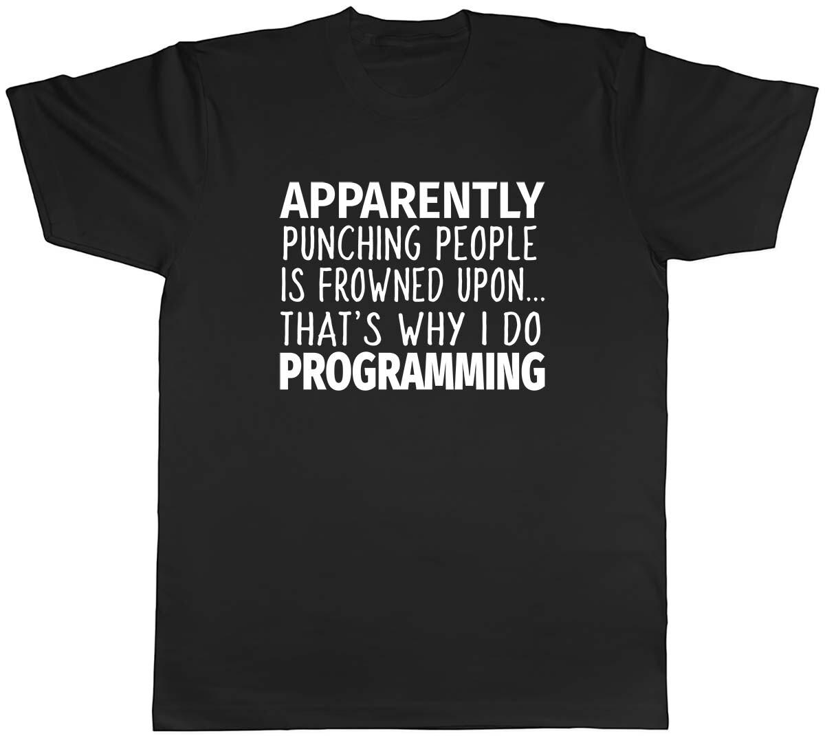 Punching People is Frowned Upon That s Why I Do Programming Mens T-Shirt Tee L
