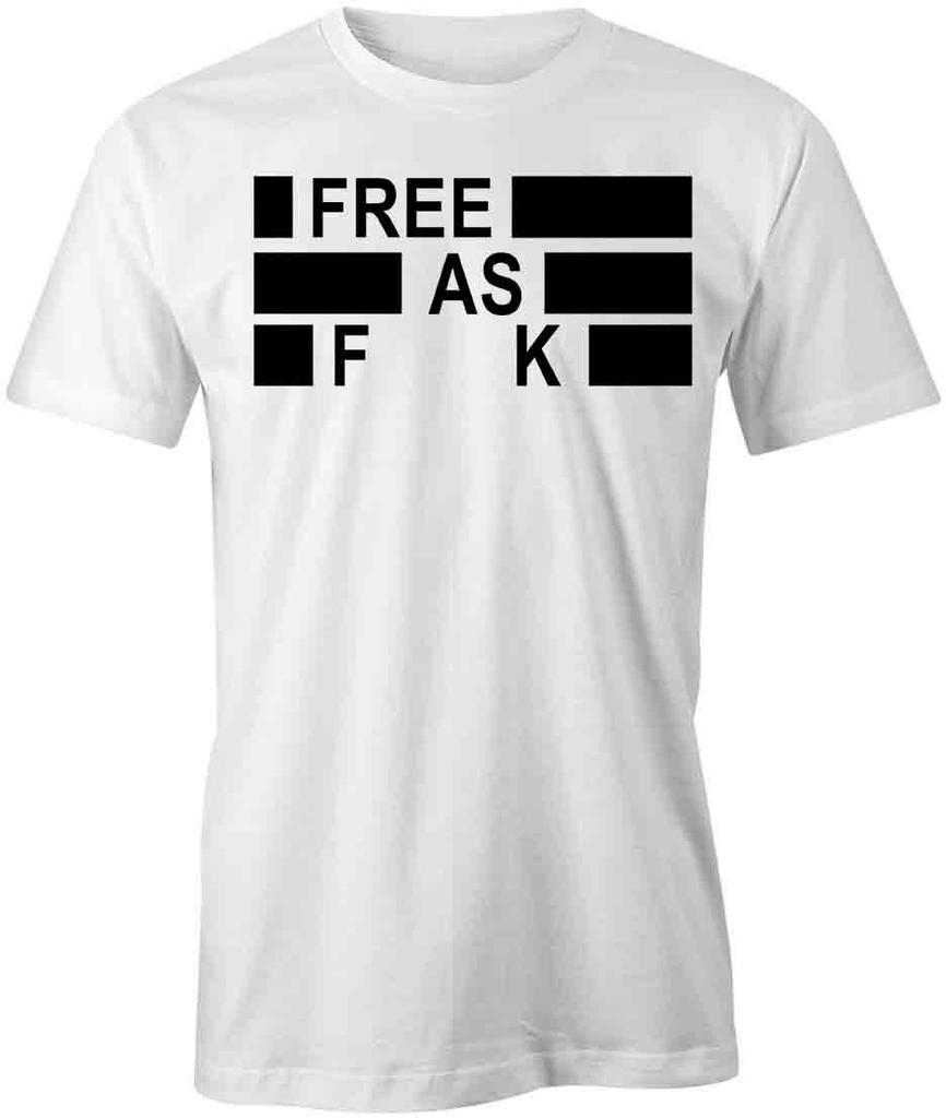FREE AS F TShirt Tee Short-Sleeved Cotton FUNNY HUMOR S1WSA924