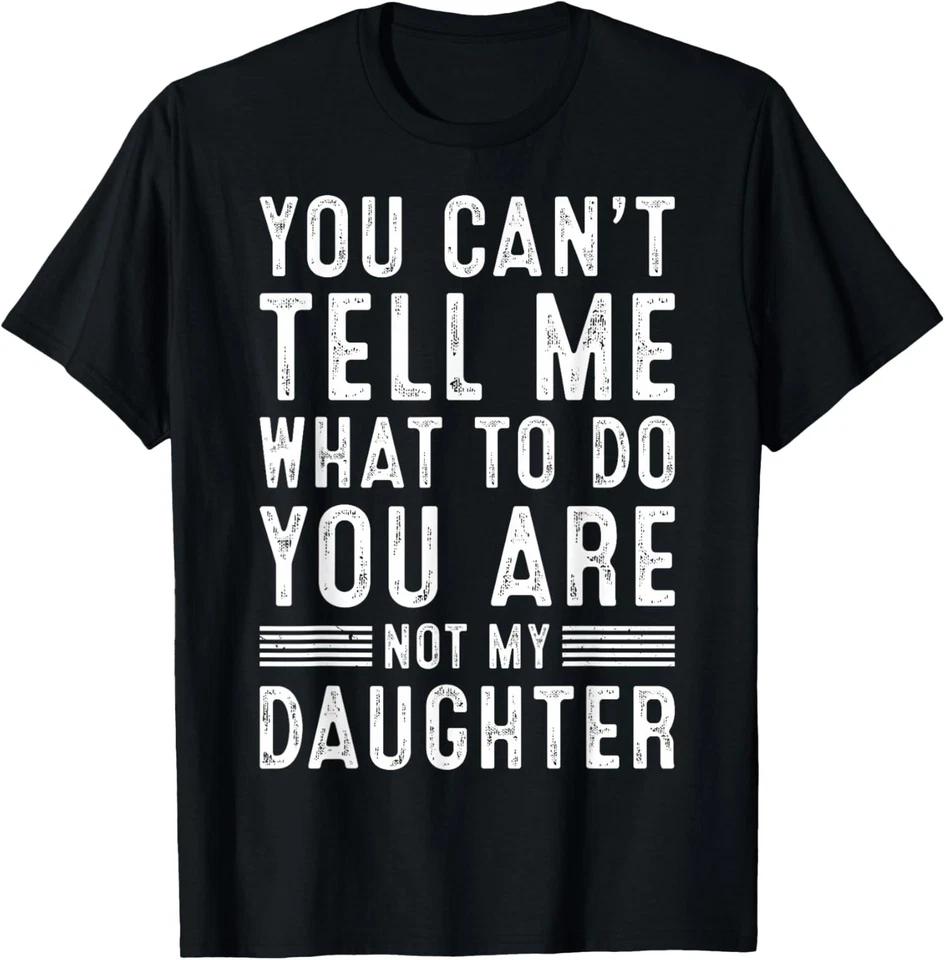 Funny Father Dad Gifts From Daughter Fathers Day T-Shirt 4XL
