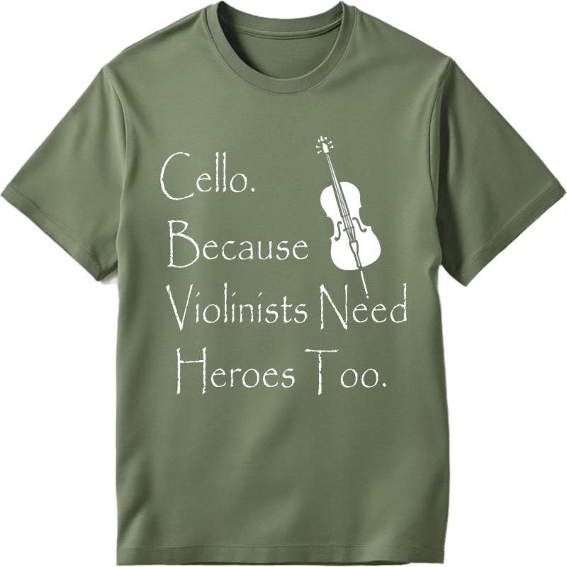 Vintage Tshirt Minimalist Tshirt Adult For Men Round Neck T Shirt Cello Because Violinists Need Heroes Too Cool For Her Tees