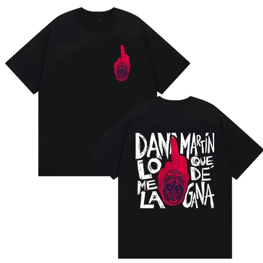 

Dani Martín Lo Que Me De La Gana Attitude Print Oversized T-Shirt Women And Men Comfortable Fashion T-Shirt 4XL