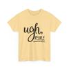 Ugh People Funny Jokes Graphic T Shirt Unisex Heavy Cotton Tee