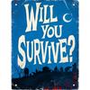 Will You Survive? Tin Horror Plaque