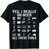 Architecture Yes I Really Need All These Tools Architect T-Shirt