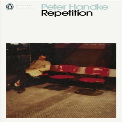 Repetition by Peter Handke Paperback Book 9780241457689