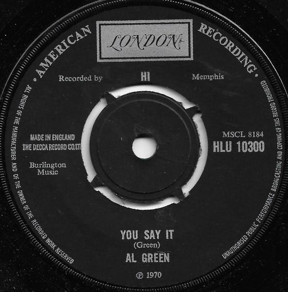 

7inch Record AL GREEN - You Say It HLU10300 London Records, 1970 UK Soul/Funk Used