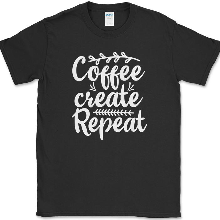 Coffee Create Repeat Crafting T-Shirt Funny Crafting Hobby Art Gift Text Tee