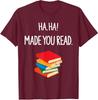 Haha Made You Read April Fools Day Teacher Funny Unisex T-Shirt