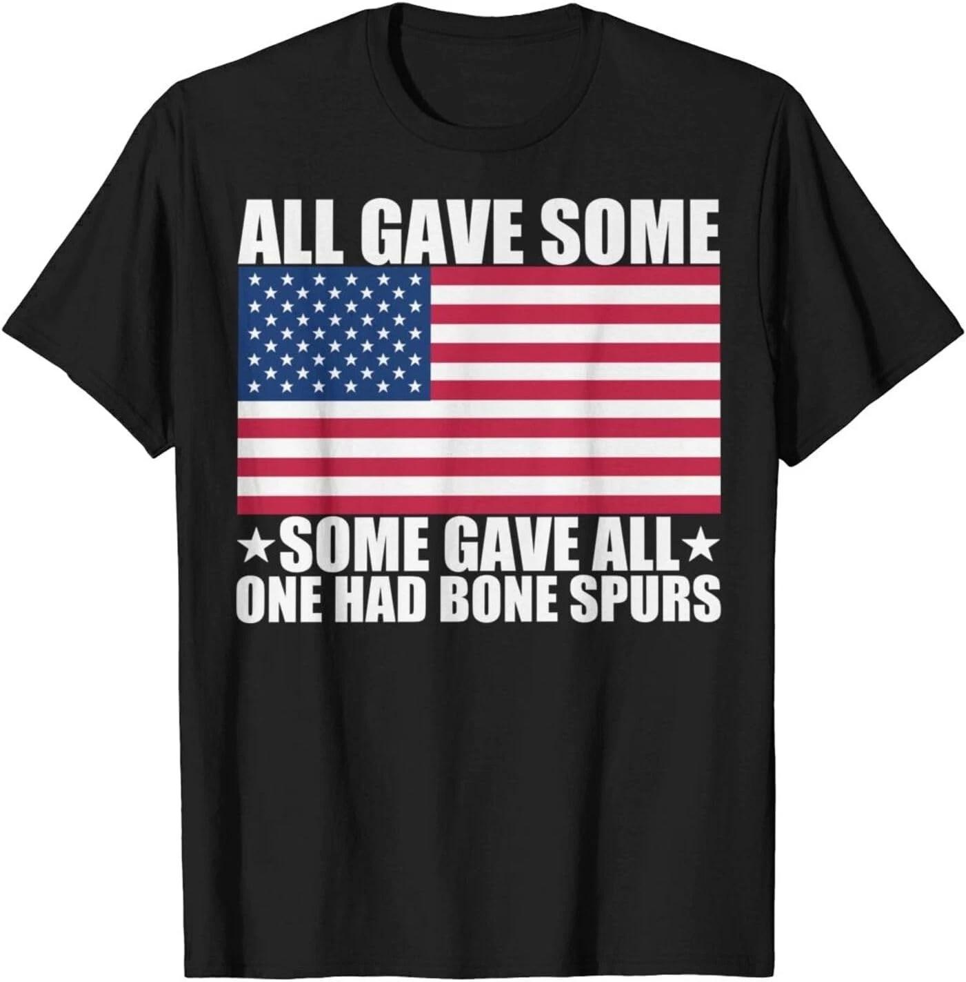 Some Gave All One Had Bone Spurs T-Shirts Women Men All Gave Some Some Gave All XXXL