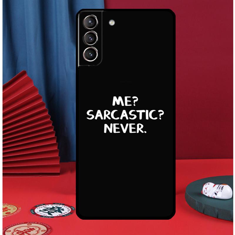 

Me Sarcastic Never Phone Case For Samsung Galaxy S25 Ultra S9 S10 S20 S21 S22 Plus S23 FE S24 Ultra Back Cover Galaxy S9 Plus
