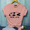 Funny Panda MAYBE LATER Graphic Printed T-shirt for Both Women Personalized Creative Panda Shirt Cute Panda T-shirt Tops