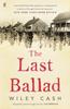 The Last Ballad by Wiley Cash Paperback Book 9780571340705