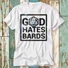 God Hates Bards DND Guess I Ll Die D20 Dice DM T Shirt Top Design Unisex Ladies Mens Tee Retro Fashion Vintage Shirt S731