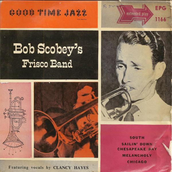 

7inch Record BOB SCOBEYS FRISCO BAND Bob Scobeys Frisco Band EPG1166 GOOD TIME JAZZ UK Jazz Used