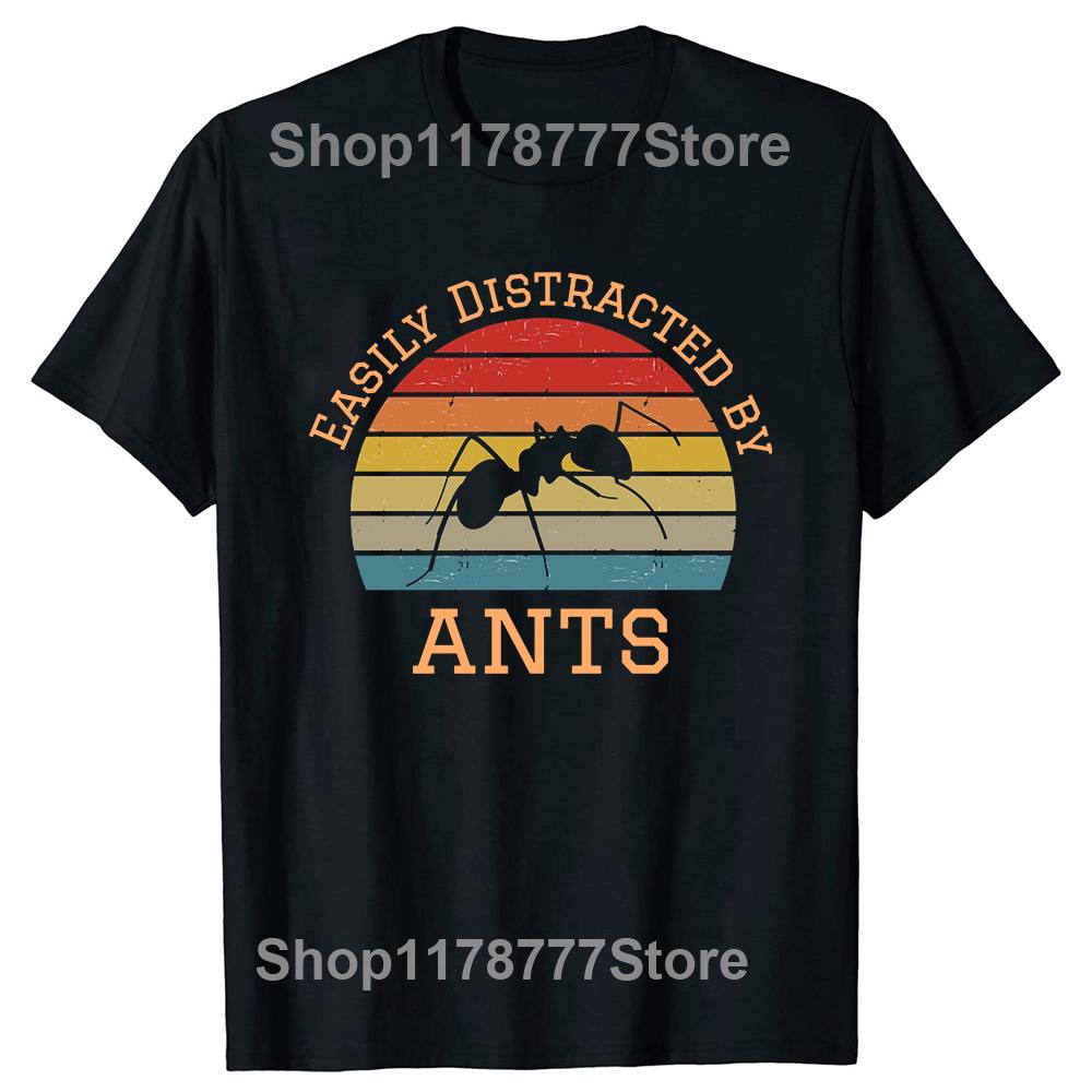 Funny Easily Distracted By Ants Insect Ant Keeper Farm T Shirts Summer Style Graphic Cotton Streetwear Ant Gifts Tshirt Men
