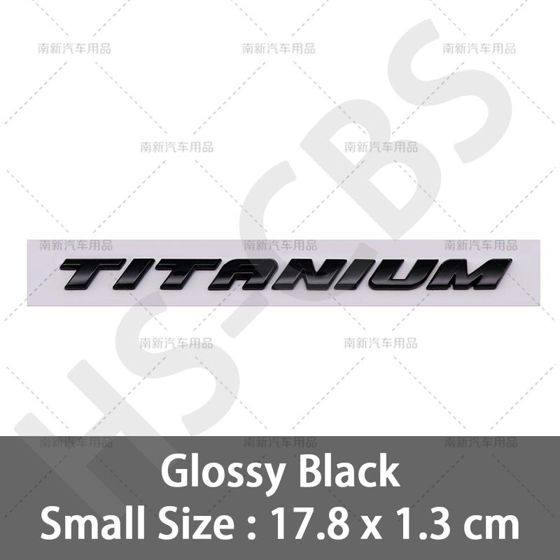 3D ABS Big Small Size TITANIUM Letter Emblem Rear Trunk Logo Badge For Ecosport Fiesta Focus Mondeo Edge Escape Kuga Galaxy
