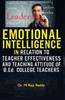 Kniha EMOTIONAL INTELLIGENCE IN RELATION TO TEACHER EFFECTIVENESS AND TEACHING ATTITUDE OF B.Ed. COLLEGE TEACHERS