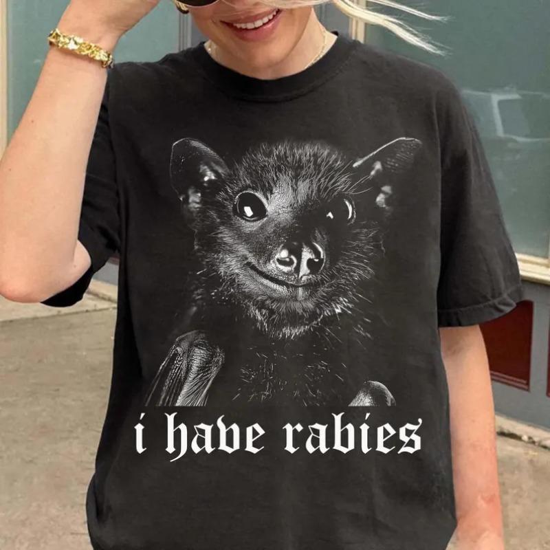 

Streetwear Vintage I Have Rabies T Shirt Women Unisex Cotton Tee Casual Summer Oversize Summer Loose Novelty unhinged sarcastic Top S